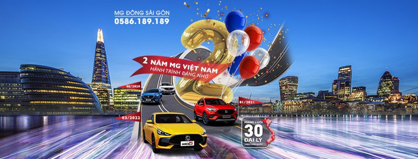 Mừng sinh nhật 2 năm tuổi của MG khi về đến Việt Nam & được quý khách hàng tin dùng.